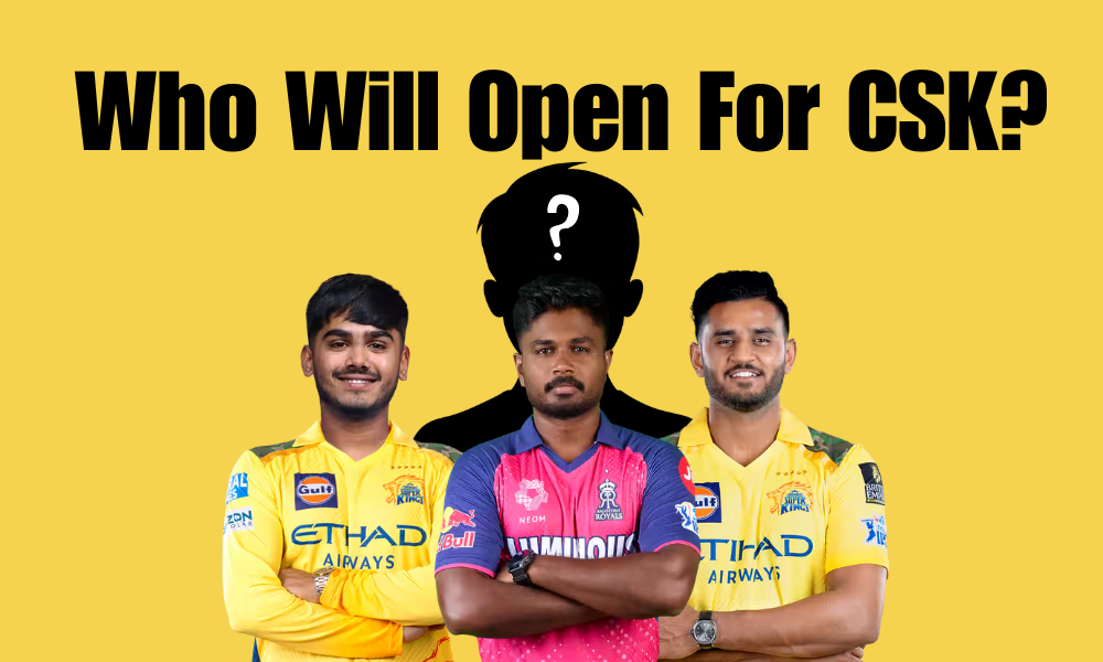 CSK Openers for IPL 2026: Who Should Open for Chennai Super Kings?